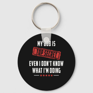 My Job Is Top Secret Keychain