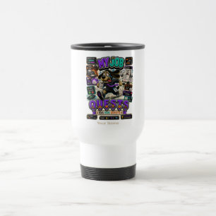 My Job Quests Personalized Funny Office T-Shirt Travel Mug