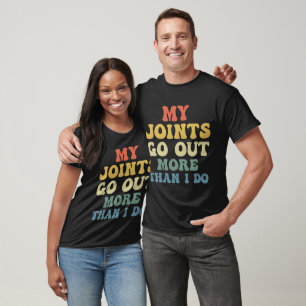 My Joints Go Out More Than I Do Funny Retro Joint  T-Shirt