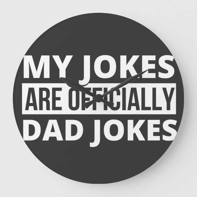 my jokes are dad jokes large clock (Front)