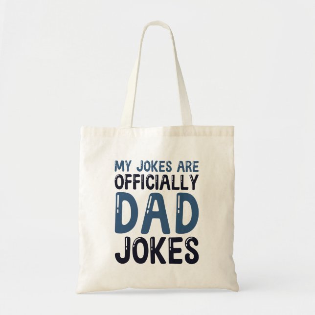 My Jokes Are Officially Dad Jokes Tote Bag (Front)