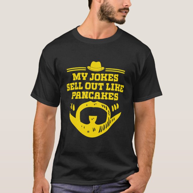 My Jokes Sell Out Like Pancakes Funny Dad Jokes Hu T-Shirt (Front)
