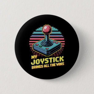 My Joystick Brings All The Wins  2 Inch Round Button