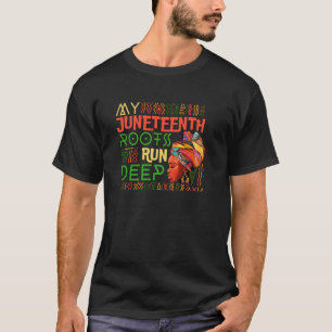 My Juneteenth Roots Run deep Free-shi Since 1865 J T-Shirt