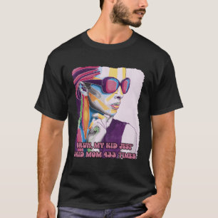 My Just Said Mom 433 Times Mother'S Day Parents T-Shirt