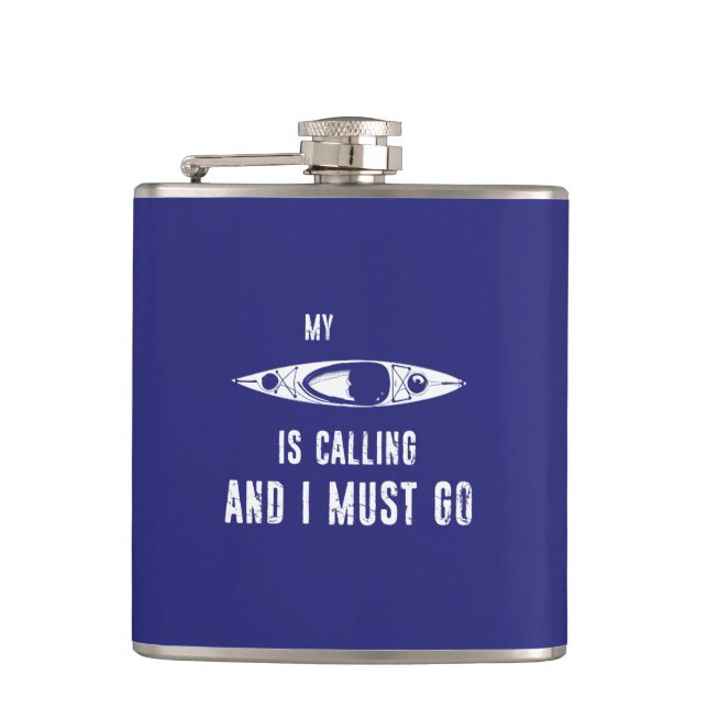 My Kayak Is Calling And I Must Go Hip Flask (Front)