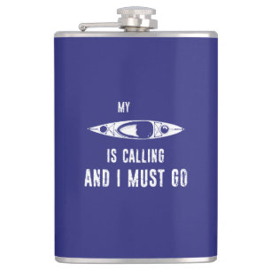 My Kayak Is Calling And I Must Go Hip Flask