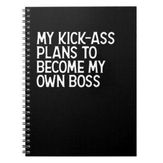 My kick-ass plans to become my own boss notebook