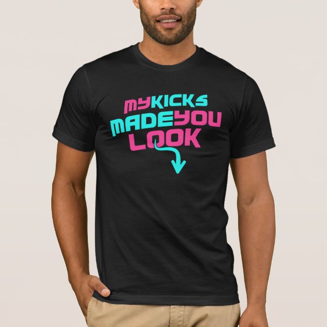 My Kicks Made You Look Sneaker Tee (Front)