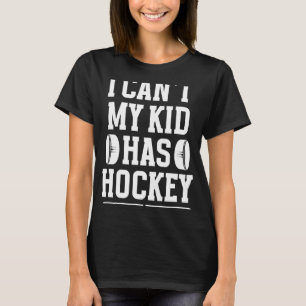 My Kid Has Hockey Mom Of A Hockey Player Ice Hocke T-Shirt
