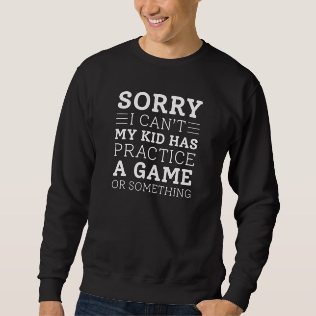 My Kid Has Practice Sweatshirt (Front)