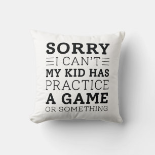 My Kid Has Practice Throw Pillow
