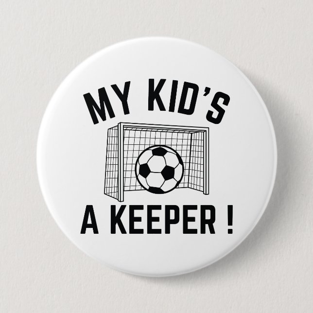 My Kid’s A Keeper 3 Inch Round Button (Front)