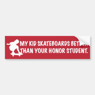 my kid skateboards better bumper sticker
