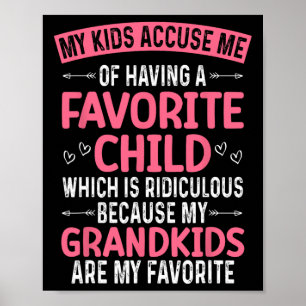 My Kids Accuse Me Of Having A Favourite Child Gran Poster