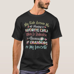 My Kids Accuse Me Of Having A Favourite Child Tshi T-Shirt