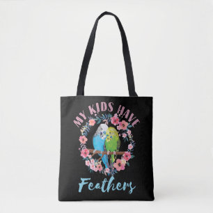 My Kids Have Feathers Budgie Parrot Mom Tote Bag