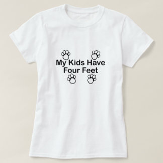 My Kids Have Four Feet T-Shirt