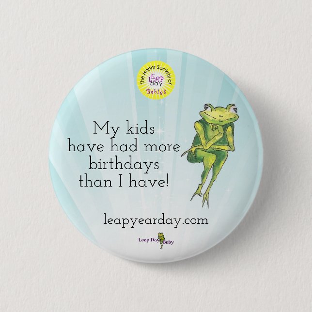 My Kids Have Had More Birthdays Than I Have 2 Inch Round Button (Front)