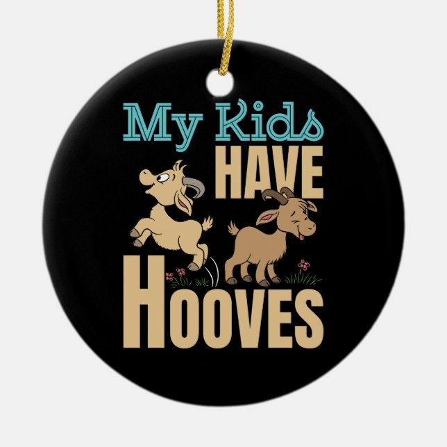 My Kids Have Hooves Goat Mom Dad Parent Ceramic Ornament (Front)