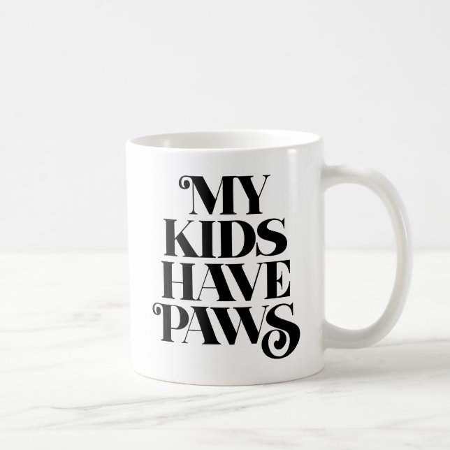 My Kids Have Paws. Coffee Mug (Right)