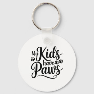 My Kids Have Paws Funny Dog Lover Quote Pet Parent Keychain