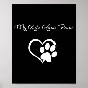 My Kids Have Paws Funny Poster