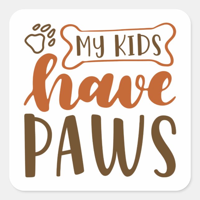 My Kids Have Paws Square Sticker (Front)