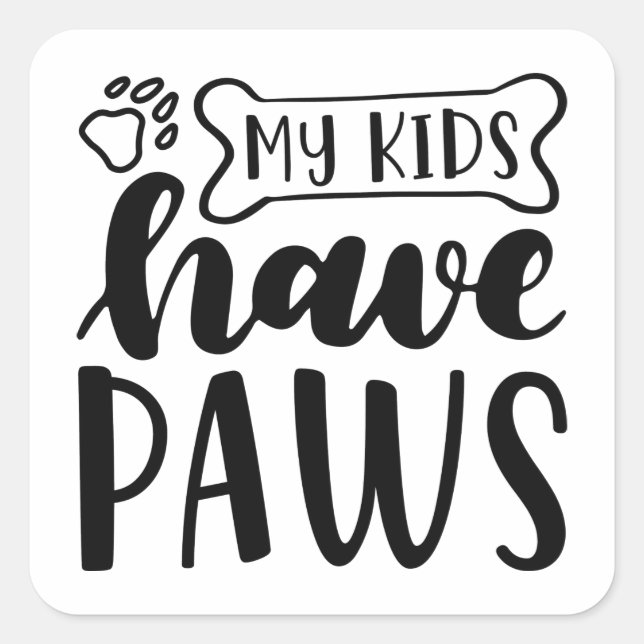 My Kids Have Paws Square Sticker (Front)