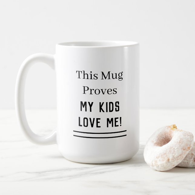 My Kids Love Me Quote Coffee Mug (With Donut)
