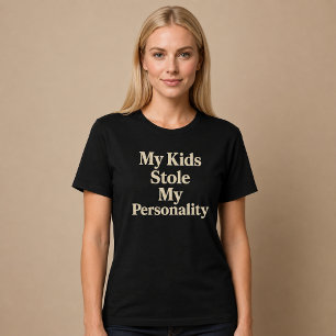 My Kids Stole My Personality Mom Dad T-Shirt