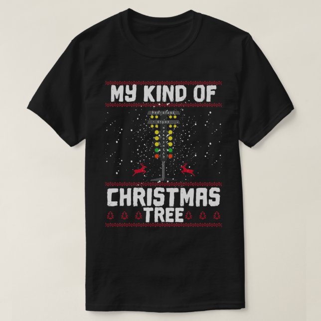 My Kind Of Christmas Tree Drag Racing Funny Xmas R T-Shirt (Design Front)