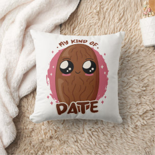 MY KIND OF DATE KAWAII DATE FRUIT CUTE FOOD THROW PILLOW