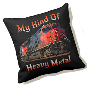 My Kind of Heavy Metal Diesel Locomotive Train Throw Pillow
