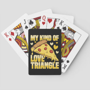 My Kind Of Love Triangle - Funny Pizza Playing Cards