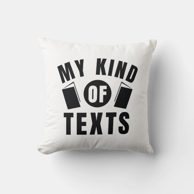 My Kind Of Texts Throw Pillow (Front)