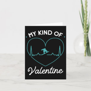 My Kind Of Valentine Heart Valentines Day Snowboar Card