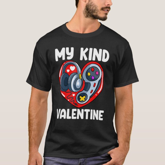 My Kind Of Valentine Valentines Day Gaming Control T-Shirt (Front)