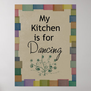 My Kitchen is For Dancing Poster