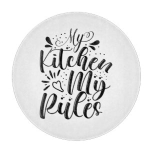 My Kitchen My Rules Cutting Board
