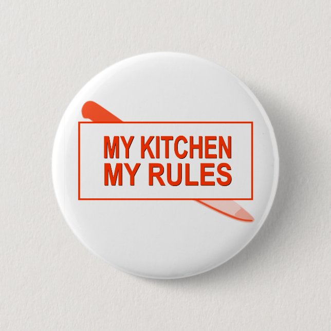 My Kitchen. My Rules. Fun Design for Kitchen Boss 2 Inch Round Button (Front)