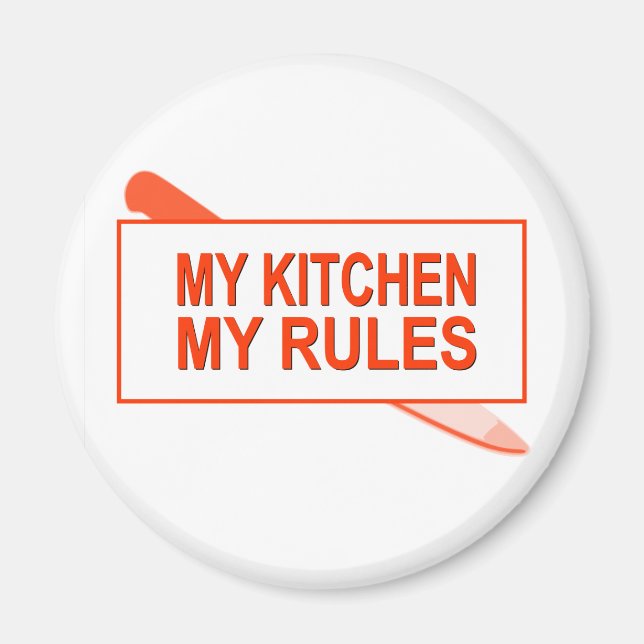 My Kitchen. My Rules. Fun Design for Kitchen Boss Magnet (Front)