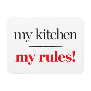 My Kitchen, My Rules Magnet