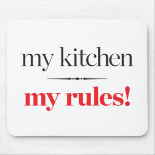 My Kitchen, My Rules Mouse Pad