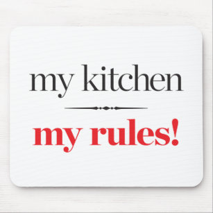 My Kitchen, My Rules Mouse Pad