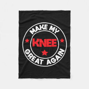 My Knee Great Again Funny Injury Surgery Recovery  Fleece Blanket
