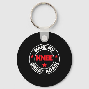 My Knee Great Again Funny Injury Surgery Recovery Keychain