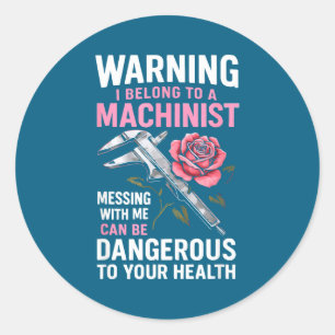 My Knight In Machinist Wife Girlfriend Funny Anniv Classic Round Sticker