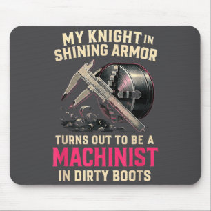 My Knight In Machinist Wife Girlfriend Funny Anniv Mouse Pad