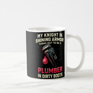 My Knight In Shining Funny Plumber Wife Women Girl Coffee Mug